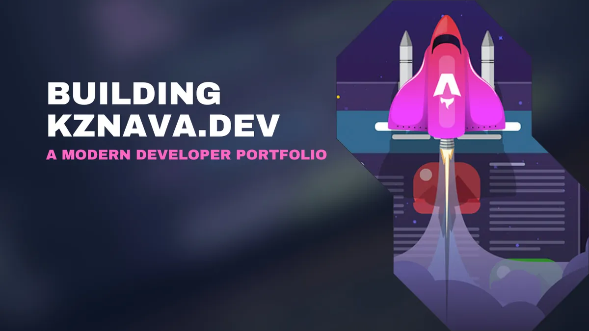 Building kznava.dev: A Modern Developer Portfolio